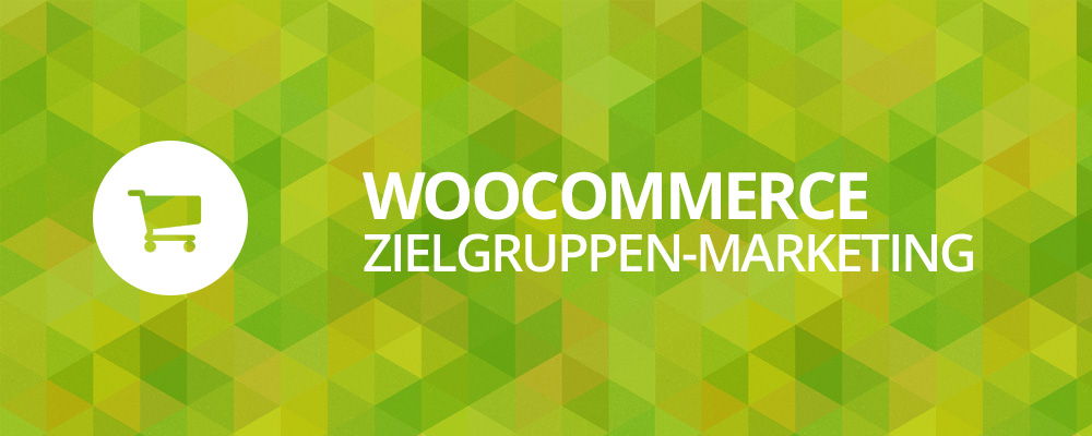 Kunden- oder Zielgruppensegmentierung mit WooCommerce 1